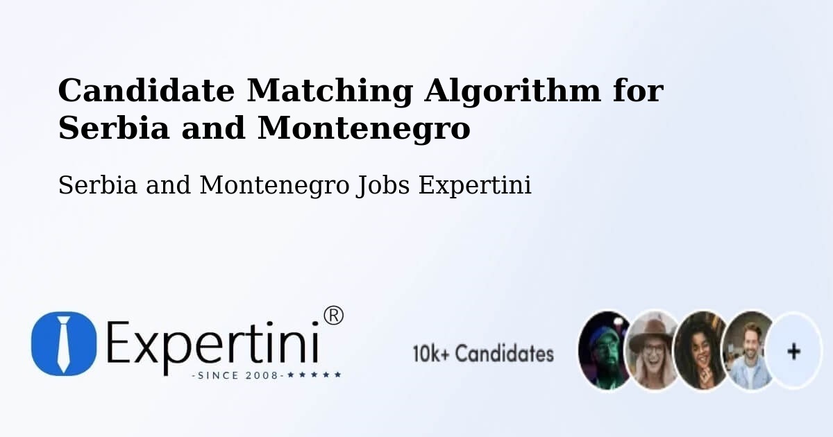 Candidate Matching Algorithm Overview – Mount Albert - Serbia and Montenegro Jobs Expertini